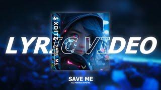 XDITZ - SAVE ME (ft Purnama Saputra) [ Lyric Video ]