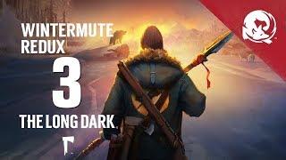 Прохождение The Long Dark: Зимнее безмолвие [REDUX] #3 - Сияние