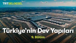 Türkiye’nin Dev Yapıları | İstanbul Havalimanı "Hizmet Ağı" | TRT Belgesel