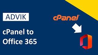 How to Import cPanel Email to Office 365 With Attachments | Advik Software