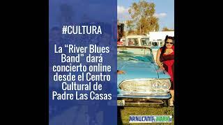 #CULTURA  La “River Blues Band” dará concierto online desde el Centro Cultural de Padre Las Casas