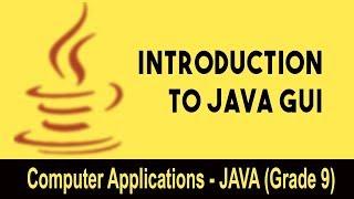 Computer science : Introduction to JAVA GUI | Fundamentals Of GUI | Unit 1