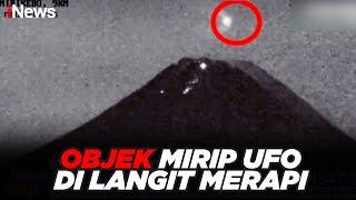 VIRAL! Cahaya Misterius di Langit Merapi Mirip UFO #iNewsPagi 18/03