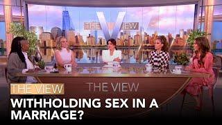 Withholding Sex In A Marriage? | The View