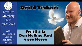 Arild Teikari: Fri til å la Den Hellige Ånd være Herre