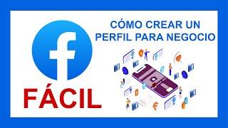 ¿Cómo crear un perfil de Facebook para negocio?