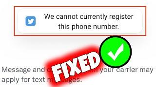 How To Fix " we can't currently register your phone number" -Phone Number Is Not Accepted On Twitter