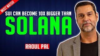 Raoul Pal: SUI can become even bigger than solana