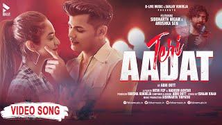 TERI AADAT (OFFICIAL VIDEO) | ABHI DUTT | SIDDHARTH NIGAM | ANUSHKA SEN | MK BLIVE | BLIVE MUSIC