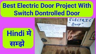 Electric door project|| Electrical projects ||Electric switch controlled door