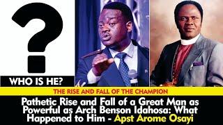 Pathetic Rise and Fall of a Man as Powerful as Benson Idahosa: What Happened  - Apostle Arome Osayi