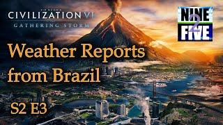 Civilization 6 Multiplayer S2E3: Weather Reports from Brazil