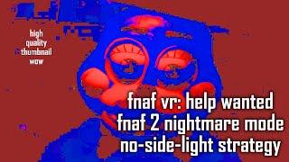 FNaF 2 No-Side-Light Strategy (Nightmare) - Five Nights at Freddy's VR: Help Wanted