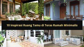 10 Inspirasi Ruang Tamu di Teras Rumah Minimalis