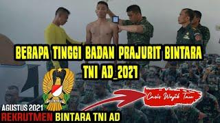 syarat tinggi badan TNI AD 2021 khususnya BINTARA yang menentukan kamu lolos ke tahap selanjutnya