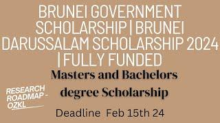 Brunei Government Scholarship | Brunei Darussalam Scholarship 2024 | Fully Funded