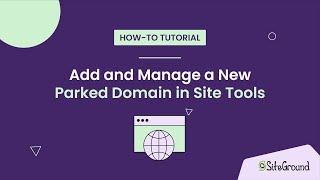 How to Add and Manage a New Parked Domain in Site Tools