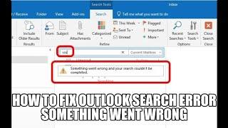 How to fix Outlook search error Something went wrong and your search couldn't be completed