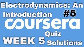 Coursera: Electrodynamics an Introduction Week 5 Quiz Solutions