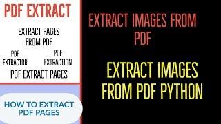 EXTRACT IMAGES FROM PDF|PDF EXTRACT|EXTRACT PAGES FROM PDF|EXTRACT IMAGES FROM PDF USING PYTHON