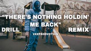 Shawn Mendes - "THERE'S NOTHING HOLDIN' ME BACK" - (DRILL REMIX) - Prod. 2xZ