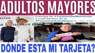 DÓNDE ESTA MI TARJETA? MÓDULO LUGAR Y HORA AQUÍ CON TU CURP ADULTOS MAYORES 65 Y MUJERES 60-64