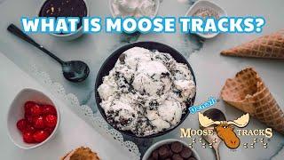 What is Moose Tracks Ice Cream?