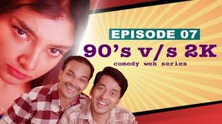 Episode 07 | 90's v/s 2K Comedy Web Series |  by Kaarthik Shankar #90svs2k