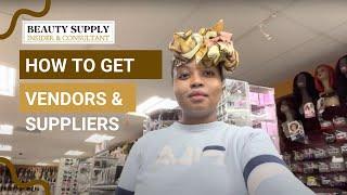 How to get VENDORS & SUPPLIERS , vendors you need to know before you open  your beauty supply store