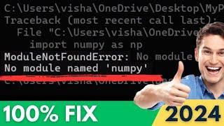 [FIXED] ModuleNotFoundError: No Module Named Numpy in Python 3.12 (2024)