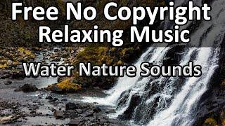 Free Relaxing Music With Water Nature Sounds No Copyright