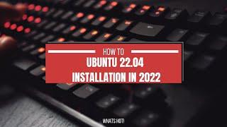 Installation of Ubuntu22.04 in Virtual box