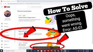 Oops, something went wrong. Error: AS-01 | YouTube Monetization Tab Error | Start Button Not Working