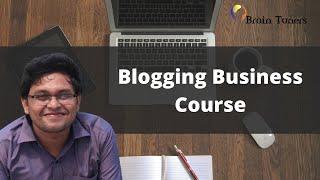 Blogging Business Course by Mizanur Rahaman Mizan | MRM