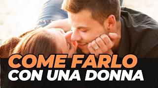 Come Fare SESSO con una Donna: Segreti Che DEVI Usare per Attrarla e Farle Perdere La TESTA per Te