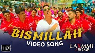 Bismillah Song | Akshay Kumar, Kinara Advani, Burj Khalifa Song Laxmmi Bomb, First Song