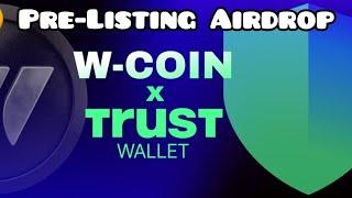 ️W-Coin x Trust Wallet  Pre-Listing Airdrop#wcoin