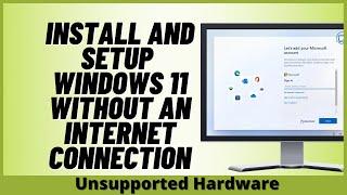 How to Install and Setup Windows 11 Without an Internet Connection