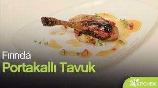 24Kitchen | Fırında Portakallı Tavuk Tarifi