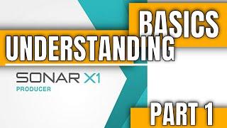 BASICS | Understanding Cakewalk Sonar - Part 1