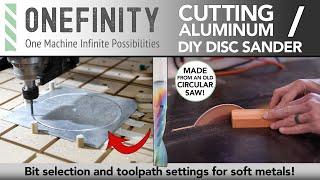 EP 23  Onefinity CNC - Cutting Aluminum / DIY Disc Sander | Cut Metal On the Onefinity CNC