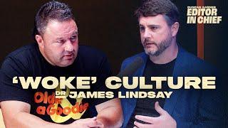 Exposing the Woke Agenda: Dr. James Lindsay Unfiltered