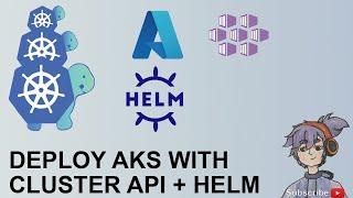 Deploying AKS clusters on Azure using Cluster API and Helm