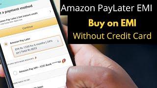 Buy on Amazon using EMI Without Credit Card | Amazon PayLater EMI