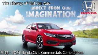 2016 - 2021 Honda Civic Commercials Compilations (Part 10) (END)