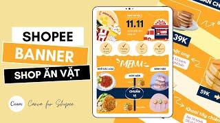 Tạo banner trang trí shop ĐỒ ĂN VẶT bằng Canva | Shopee template