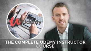 The Complete Udemy Instructor Course Part 1