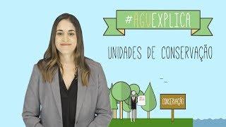 AGU Explica - Unidades de Conservação