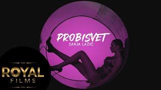 SANJA LAZIC - PROBISVET (OFFICIAL VIDEO 2024)