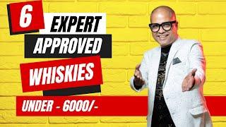 6 Expert-Approved Whiskies Under 6000/- You Should Definitely Try | 6 Amazing व्हिस्की 6000 के अंदर